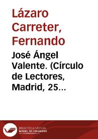 José Ángel Valente. (Círculo de Lectores, Madrid, 25 de septiembre, 2000) | Biblioteca Virtual Miguel de Cervantes