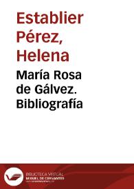 María Rosa de Gálvez. Bibliografía / Helena Establier Pérez | Biblioteca Virtual Miguel de Cervantes