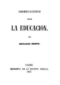 Observaciones sobre la educación / por Eduardo Benot | Biblioteca Virtual Miguel de Cervantes