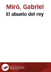 El abuelo del rey / Gabriel Miró ; edición, introducción y notas de Gregorio Torres Nebrera | Biblioteca Virtual Miguel de Cervantes