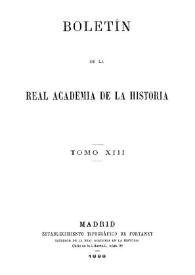 Boletín de la Real Academia de la Historia. Tomo 13, Año 1888 | Biblioteca Virtual Miguel de Cervantes