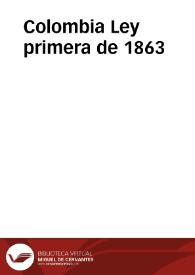 Ley primera de 1863 | Biblioteca Virtual Miguel de Cervantes