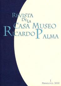 Revista de la Casa Museo Ricardo Palma. Núm. 1, 2000 | Biblioteca Virtual Miguel de Cervantes