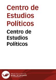 Centro de Estudios Políticos | Biblioteca Virtual Miguel de Cervantes