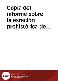 Copia del informe sobre la estación prehistórica de Pozo Cañada | Biblioteca Virtual Miguel de Cervantes