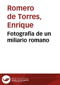 Fotografía de un miliario romano | Biblioteca Virtual Miguel de Cervantes