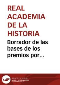 Borrador de las bases de los premios por descubrimientos de antigüedades | Biblioteca Virtual Miguel de Cervantes