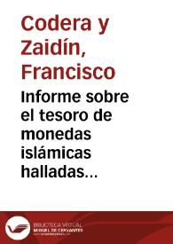 Informe sobre el tesoro de monedas islámicas halladas en Alhama de Granada. | Biblioteca Virtual Miguel de Cervantes