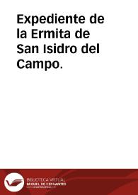 Expediente de la Ermita de San Isidro del Campo. | Biblioteca Virtual Miguel de Cervantes
