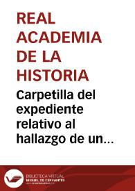 Carpetilla del expediente relativo al hallazgo de un cáliz de platino en la Real Capilla. | Biblioteca Virtual Miguel de Cervantes
