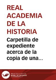 Carpetilla de expediente acerca de la copia de una inscripción romana descubierta en Lugo, enviada a la Real Academia de la Historia | Biblioteca Virtual Miguel de Cervantes