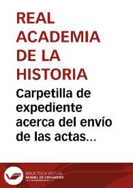 Carpetilla de expediente acerca del envío de las actas de la Comisión de Monumentos de Málaga de las sesiones celebradas el 9 de junio, 11 y 17 de agosto y 8 de septiembre de 1907. | Biblioteca Virtual Miguel de Cervantes