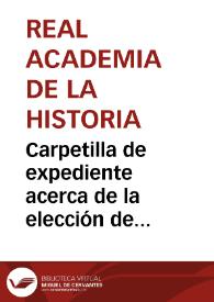 Carpetilla de expediente acerca de la elección de Antonio Madrid Muñoz como Cronista de la ciudad Ronda. | Biblioteca Virtual Miguel de Cervantes