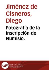 Fotografía de la inscripción de Numisio. | Biblioteca Virtual Miguel de Cervantes
