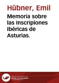 Memoria sobre las Inscripiones Ibéricas de Asturias. | Biblioteca Virtual Miguel de Cervantes