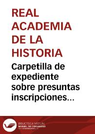Carpetilla de expediente sobre presuntas inscripciones ibéricas. | Biblioteca Virtual Miguel de Cervantes