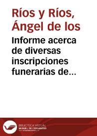 Informe acerca de diversas inscripciones funerarias de la zona de Reinosa, con precisiones cronológicas, lingüísticas y arqueológicas. | Biblioteca Virtual Miguel de Cervantes