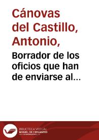 Borrador de los oficios que han de enviarse al Ministerio de Fomento, al Presidente de la Comisión de Monumnetos de Toledo y las de las demás provincias, a causa de la destrucción del artificio de Juanelo Turriano en Toledo. | Biblioteca Virtual Miguel de Cervantes