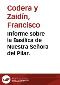 Informe sobre la Basílica de Nuestra Señora del Pilar. | Biblioteca Virtual Miguel de Cervantes