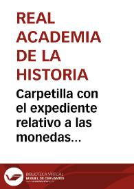 Carpetilla con el expediente relativo a las monedas compradas a Miguel de Rueda y Deodato Ranieri. | Biblioteca Virtual Miguel de Cervantes