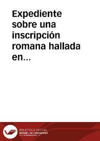 Expediente sobre una inscripción romana hallada en La Carolina. | Biblioteca Virtual Miguel de Cervantes