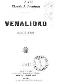 Venalidad : drama en un acto / Ricardo J. Catarineu | Biblioteca Virtual Miguel de Cervantes