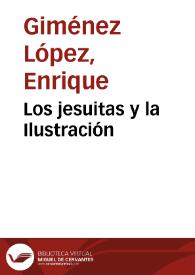 Los jesuitas y la Ilustración / Enrique Giménez López | Biblioteca Virtual Miguel de Cervantes