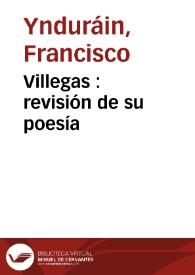 Villegas : revisión de su poesía / Francisco Ynduráin | Biblioteca Virtual Miguel de Cervantes