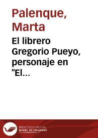 El librero Gregorio Pueyo, personaje en "El dolor de llegar" de Emilio Carrere / Marta Palenque | Biblioteca Virtual Miguel de Cervantes