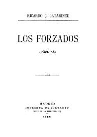 Los forzados : (Poesías) / Ricardo J. Catarineu | Biblioteca Virtual Miguel de Cervantes