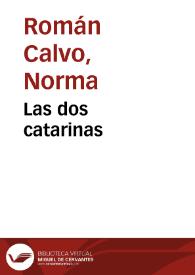 Las dos catarinas / Norma Román Calvo | Biblioteca Virtual Miguel de Cervantes