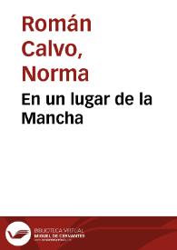 En un lugar de la Mancha / Norma Román Calvo | Biblioteca Virtual Miguel de Cervantes