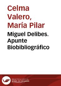 Miguel Delibes. Apunte Biobibliográfico / María Pilar Celma Valero | Biblioteca Virtual Miguel de Cervantes