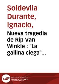 Nueva tragedia de Rip Van Winkle : "La gallina ciega" de Max Aub / Ignacio Soldevila Durante | Biblioteca Virtual Miguel de Cervantes