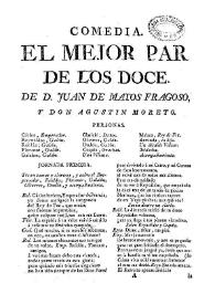 Comedia famosa. El mejor par de los doce / De Don Juan Matos, y Don Agustín Moreto | Biblioteca Virtual Miguel de Cervantes