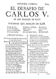 Comedia famosa El desafío de Carlos V / de Don Francisco de Roxas | Biblioteca Virtual Miguel de Cervantes