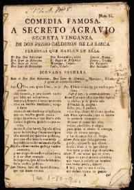 Comedia famosa, A secreto agravio, secreta venganza / de don Pedro Calderon de la Barca [sic] | Biblioteca Virtual Miguel de Cervantes
