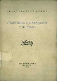 Juan Ruiz de Alarcón y su tiempo / Julio Jiménez Rueda | Biblioteca Virtual Miguel de Cervantes