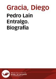 Pedro Laín Entralgo. Biografía / Diego Gracia | Biblioteca Virtual Miguel de Cervantes