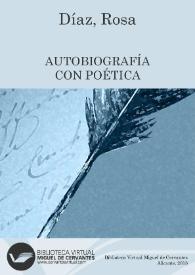 Autobiografía con poética / Rosa Díaz | Biblioteca Virtual Miguel de Cervantes