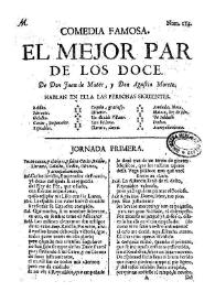 Comedia famosa. El mejor par de los doce / De Don Juan Matos, y Don Agustín Moreto | Biblioteca Virtual Miguel de Cervantes