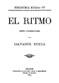 El ritmo : crítica contemporánea / por Salvador Rueda | Biblioteca Virtual Miguel de Cervantes
