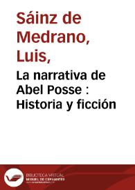 La narrativa de Abel Posse : Historia y ficción / Luis Sáinz de Medrano Arce | Biblioteca Virtual Miguel de Cervantes
