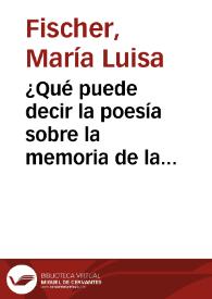 ¿Qué puede decir la poesía sobre la memoria de la violencia política? : INRI de Raúl Zurita = What can poetry say about remembrance of political violence?. The analysis of INRI by Raúl Zurita / María Luisa Fischer | Biblioteca Virtual Miguel de Cervantes