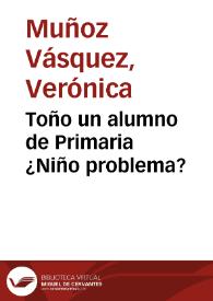 Toño un alumno de Primaria ¿Niño problema? | Biblioteca Virtual Miguel de Cervantes