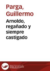Arnoldo, regañado y siempre castigado | Biblioteca Virtual Miguel de Cervantes