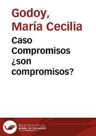 Caso Compromisos ¿son compromisos? | Biblioteca Virtual Miguel de Cervantes