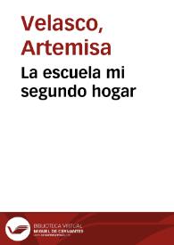 La escuela mi segundo hogar | Biblioteca Virtual Miguel de Cervantes