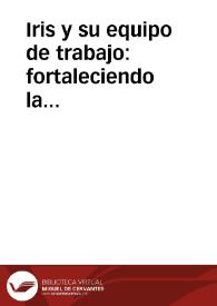 Iris y su equipo de trabajo: fortaleciendo la competencia lectora en los alumnos | Biblioteca Virtual Miguel de Cervantes