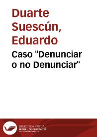 Caso "Denunciar o no Denunciar" | Biblioteca Virtual Miguel de Cervantes
